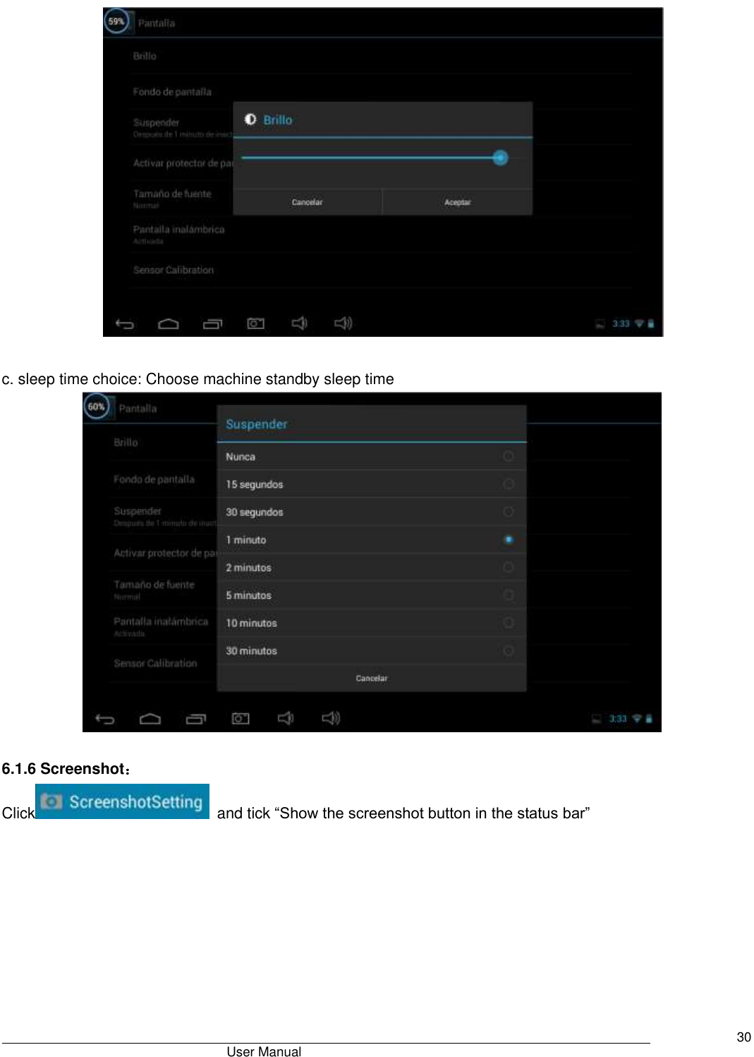                                       User Manual     30   c. sleep time choice: Choose machine standby sleep time     6.1.6 Screenshot： Click   and tick “Show the screenshot button in the status bar”    