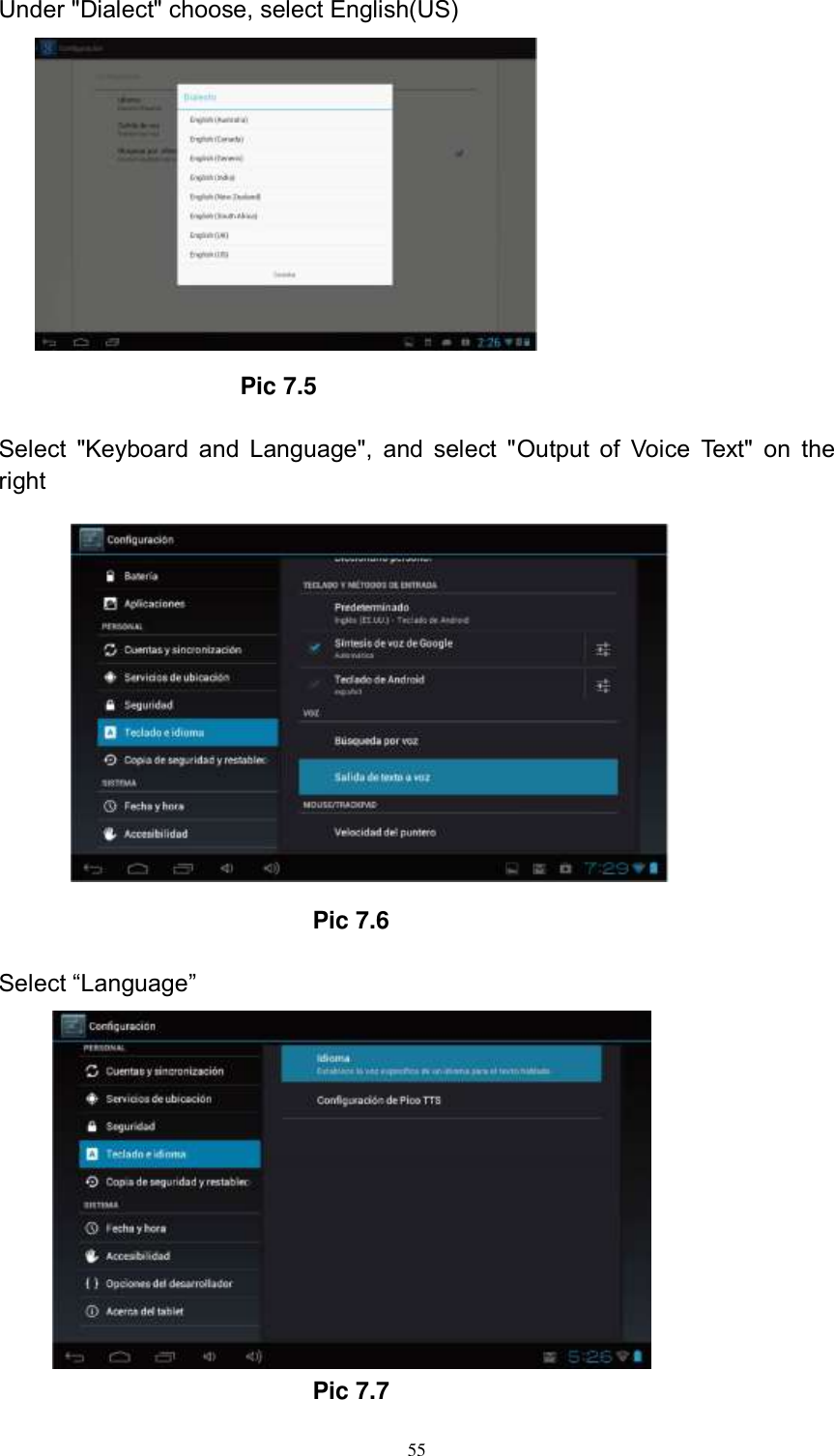      55 Under &quot;Dialect&quot; choose, select English(US)                                Pic 7.5  Select  &quot;Keyboard and  Language&quot;,  and select &quot;Output of  Voice Text&quot;  on the right                                        Pic 7.6  Select “Language”                                       Pic 7.7  