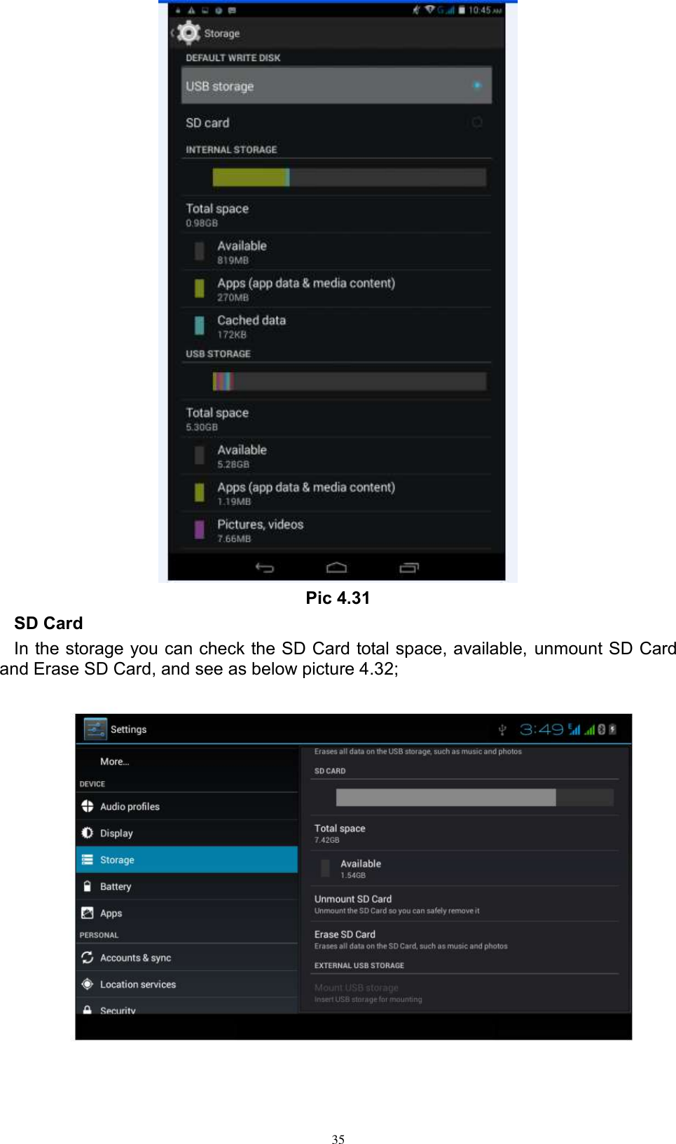     35  Pic 4.31 SD Card In the storage you can check the SD Card total space, available, unmount SD Card and Erase SD Card, and see as below picture 4.32;  