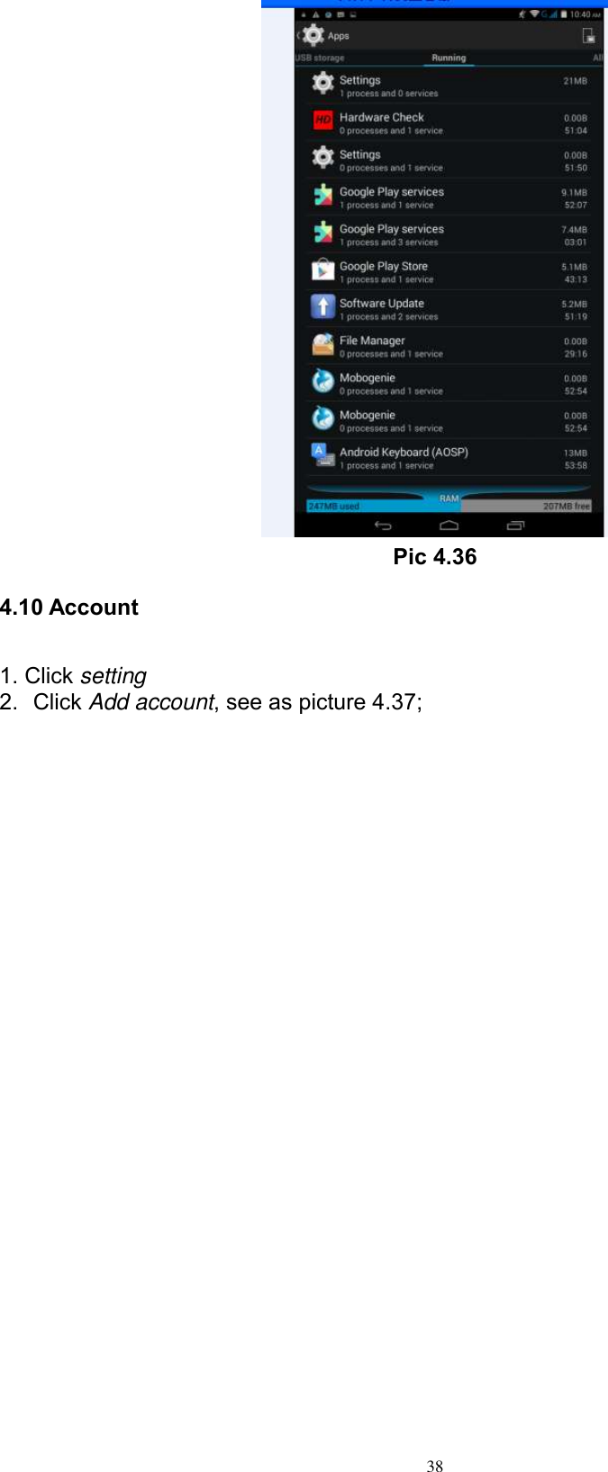      38  Pic 4.36 4.10 Account 1. Click setting 2.  Click Add account, see as picture 4.37; 