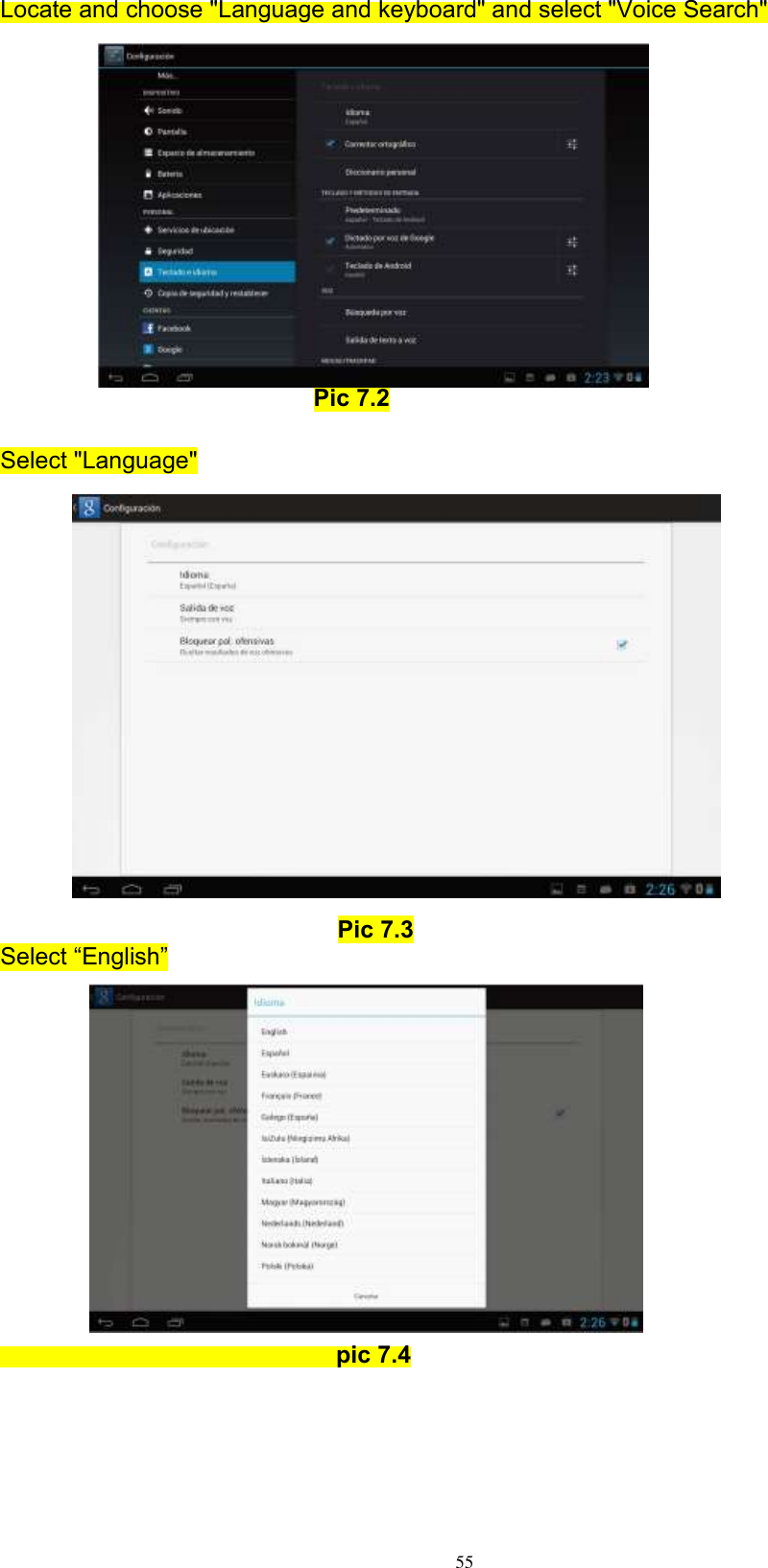      55 Locate and choose &quot;Language and keyboard&quot; and select &quot;Voice Search&quot;           Pic 7.2  Select &quot;Language&quot;                 Pic 7.3 Select “English”                                            pic 7.4 