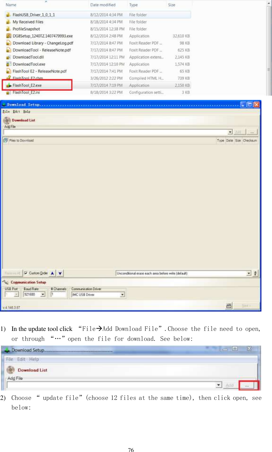      76    1) In the update tool click  “FileAdd Download File”.Choose the file need to open, or through “„”open the file for download. See below:  2) Choose “ update file”(choose 12 files at the same time), then click open, see below: 