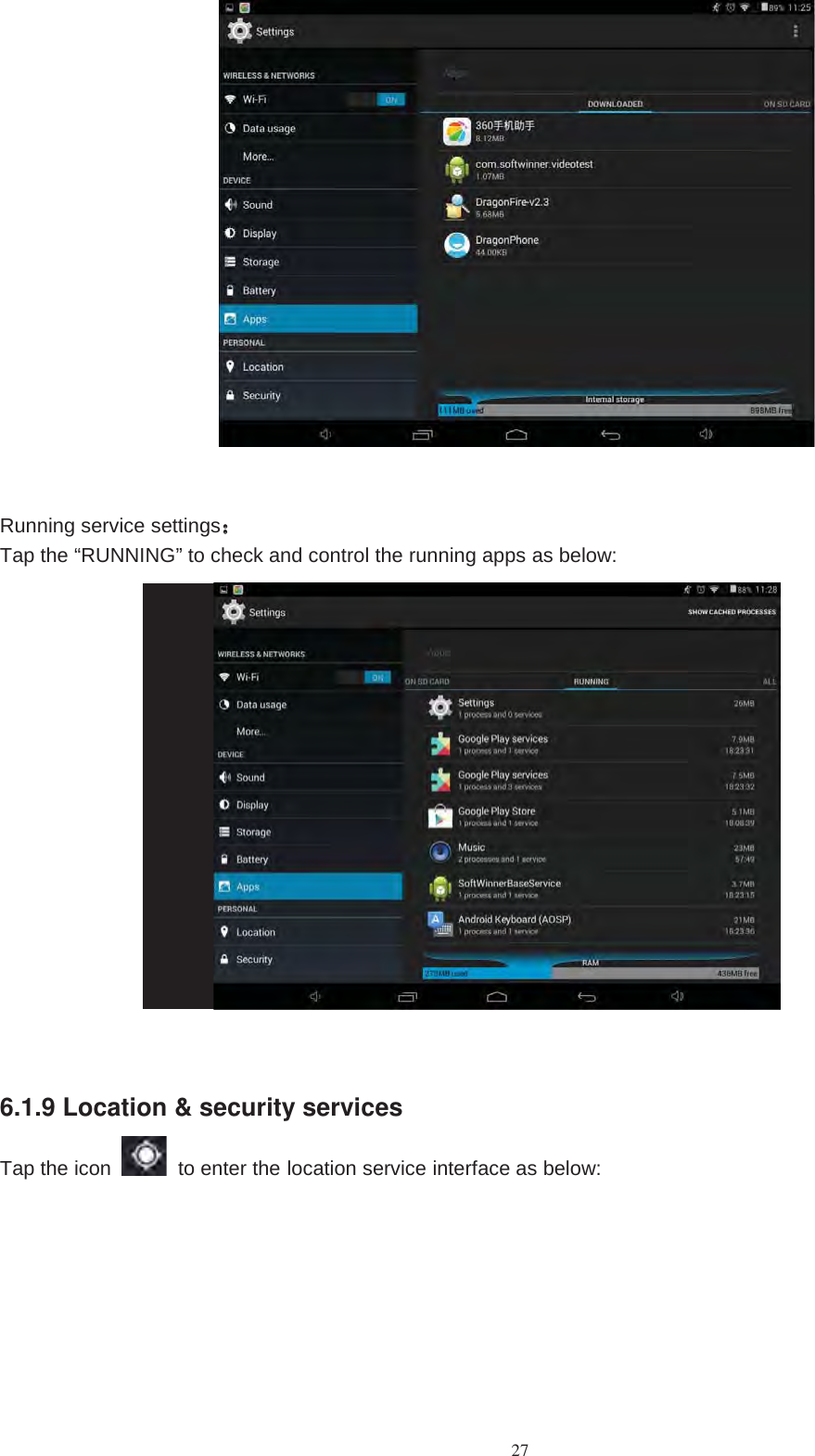 27Running service settings：：Tap the “RUNNING” to check and control the running apps as below:6.1.9 Location &amp; security servicesTap the icon to enter the location service interface as below: