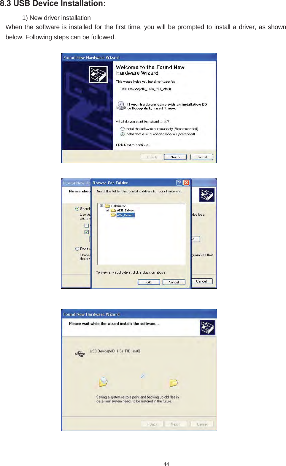 448.3 USB Device Installation:1) New driver installationWhen the software is installed for the first time, you will be prompted to install a driver, as shownbelow. Following steps can be followed.