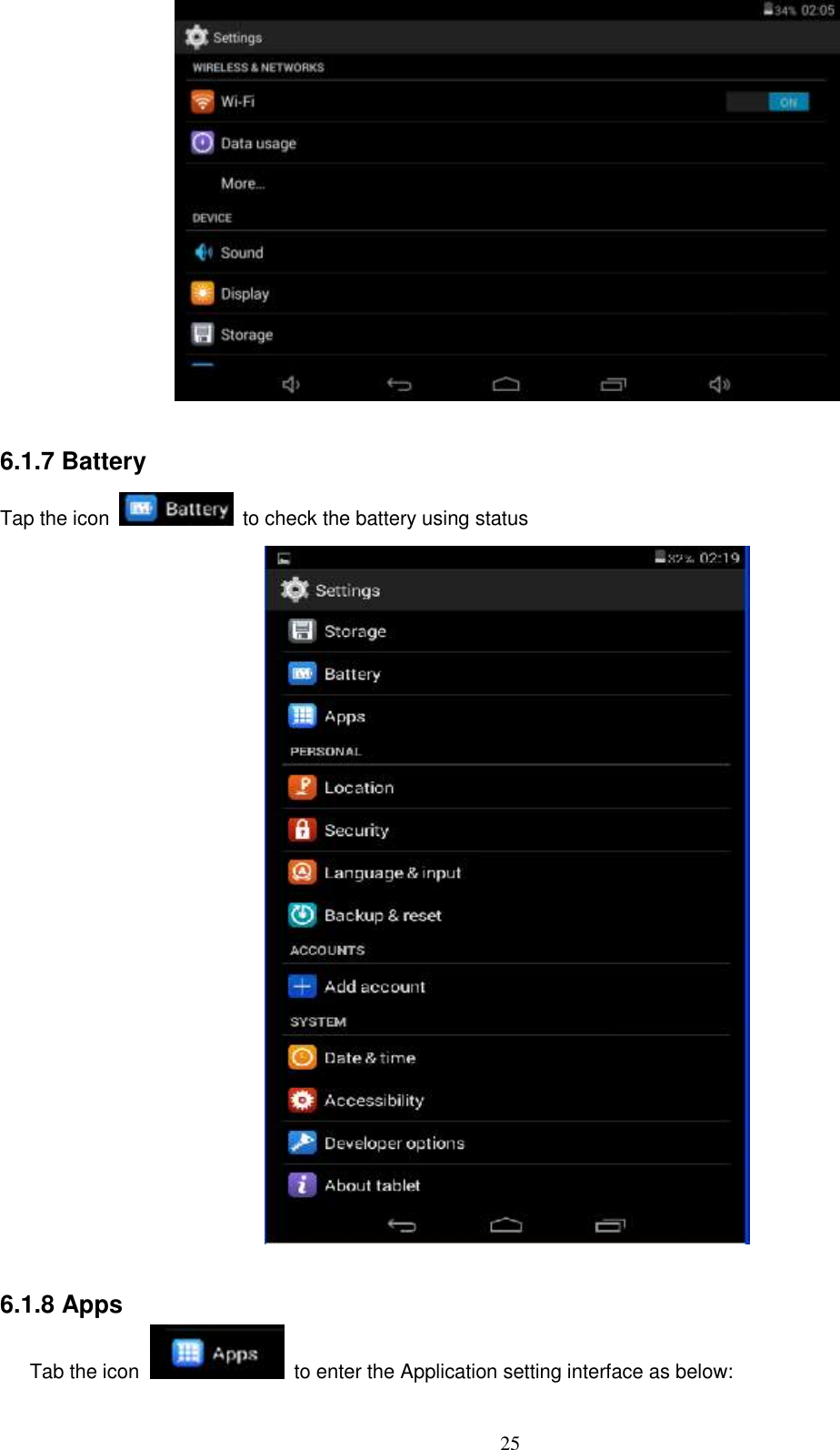  25   6.1.7 Battery   Tap the icon    to check the battery using status     6.1.8 Apps Tab the icon   to enter the Application setting interface as below: 