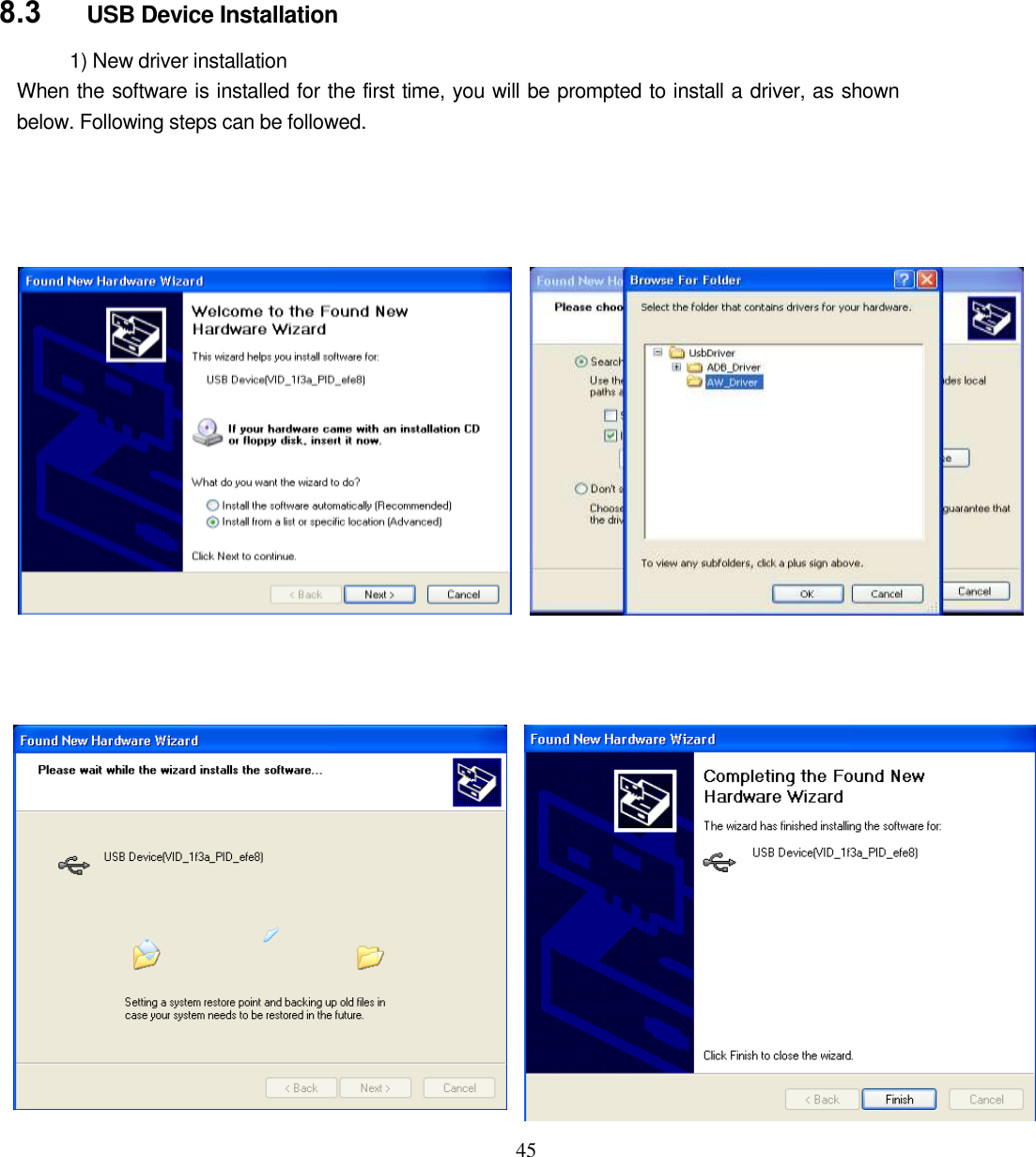  45       8.3   USB Device Installation 1) New driver installation   When the software is installed for the first time, you will be prompted to install a driver, as shown below. Following steps can be followed.                             