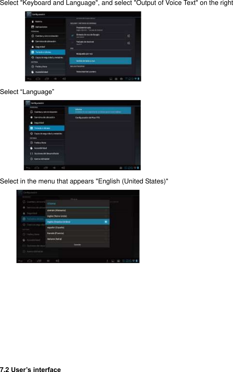     Select &quot;Keyboard and Language&quot;, and select &quot;Output of Voice Text&quot; on the right         Select “Language”         Select in the menu that appears &quot;English (United States)&quot;              7.2 User’s interface   