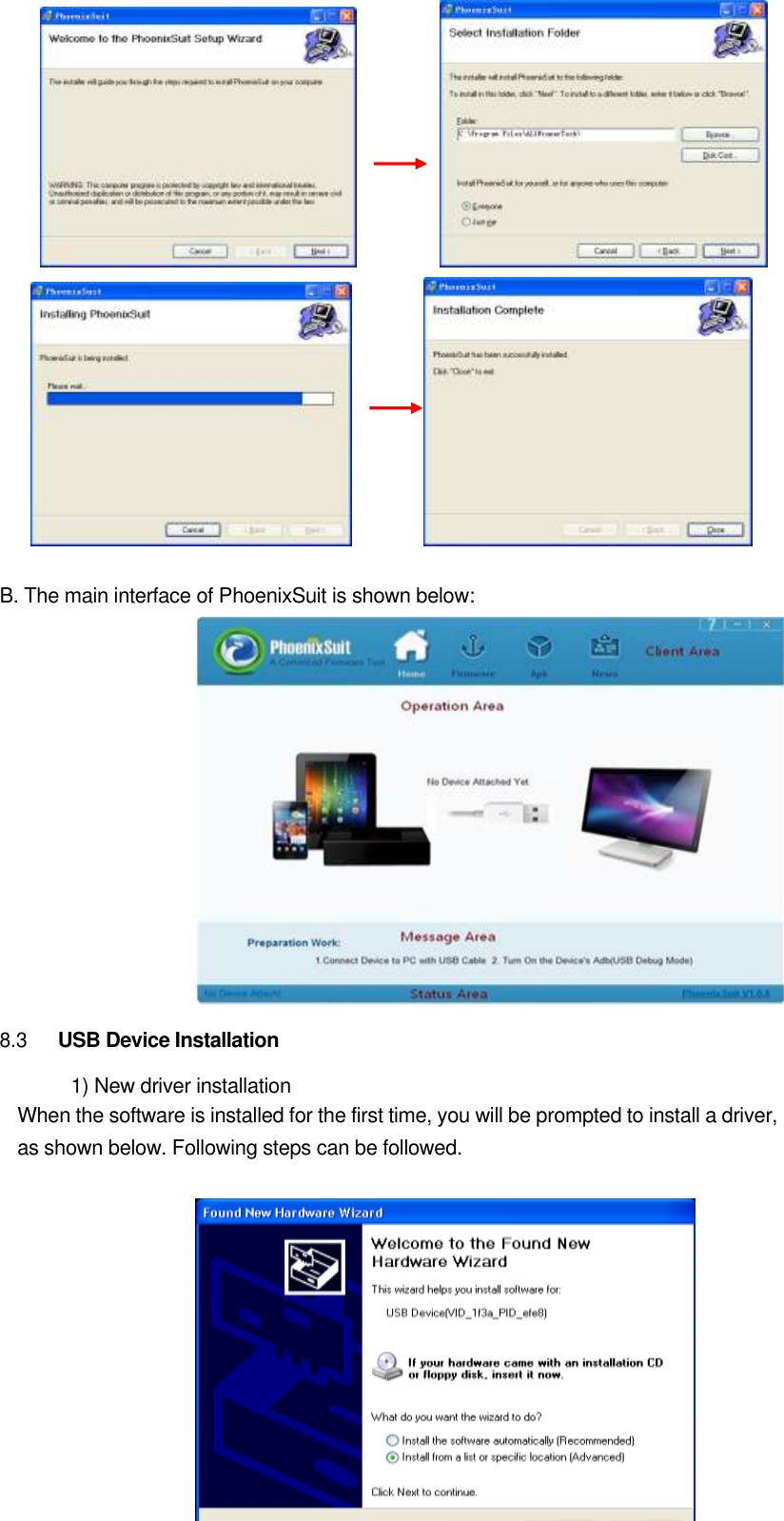                                 B. The main interface of PhoenixSuit is shown below:        8.3     USB Device Installation 1) New driver installation   When the software is installed for the first time, you will be prompted to install a driver, as shown below. Following steps can be followed.         