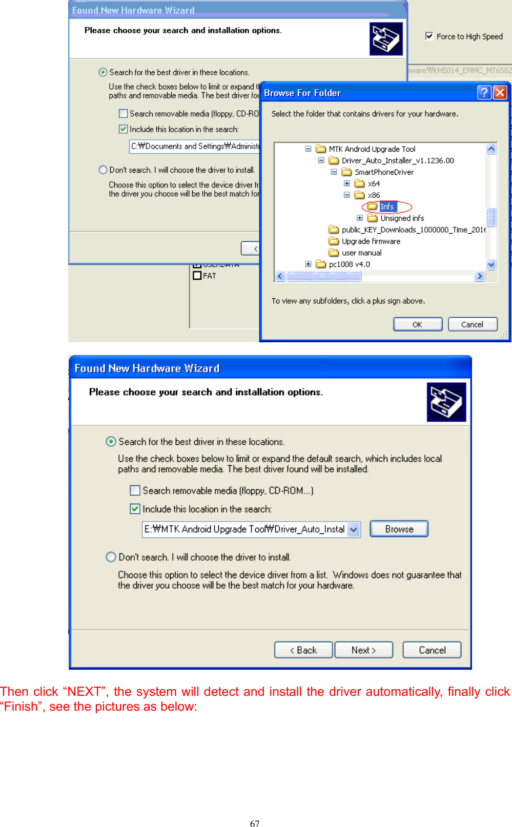      67     Then click “NEXT”, the system will detect and install the driver automatically, finally click “Finish”, see the pictures as below: 