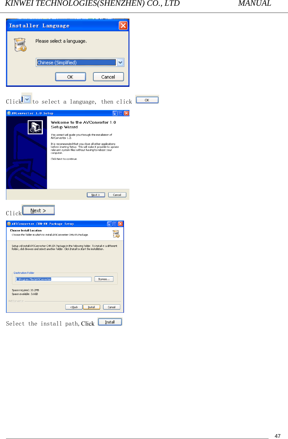KINWEI TECHNOLOGIES(SHENZHEN) CO., LTD               MANUAL                                          47 Click to select a language, then click    Click   Select the install path,Click  