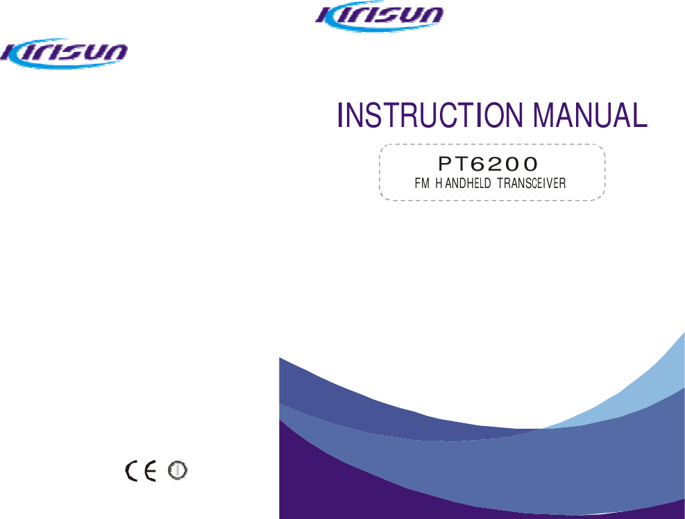      INSTRUCTION MANUAL   P T 6 2 0 0  FM H ANDHELD T RANSCEIVER                     