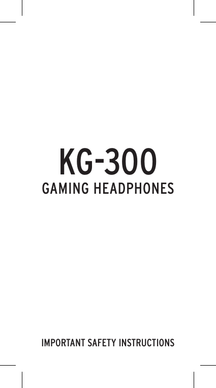 KG-300GAMING HEADPHONESIMPORTANT SAFETY INSTRUCTIONS