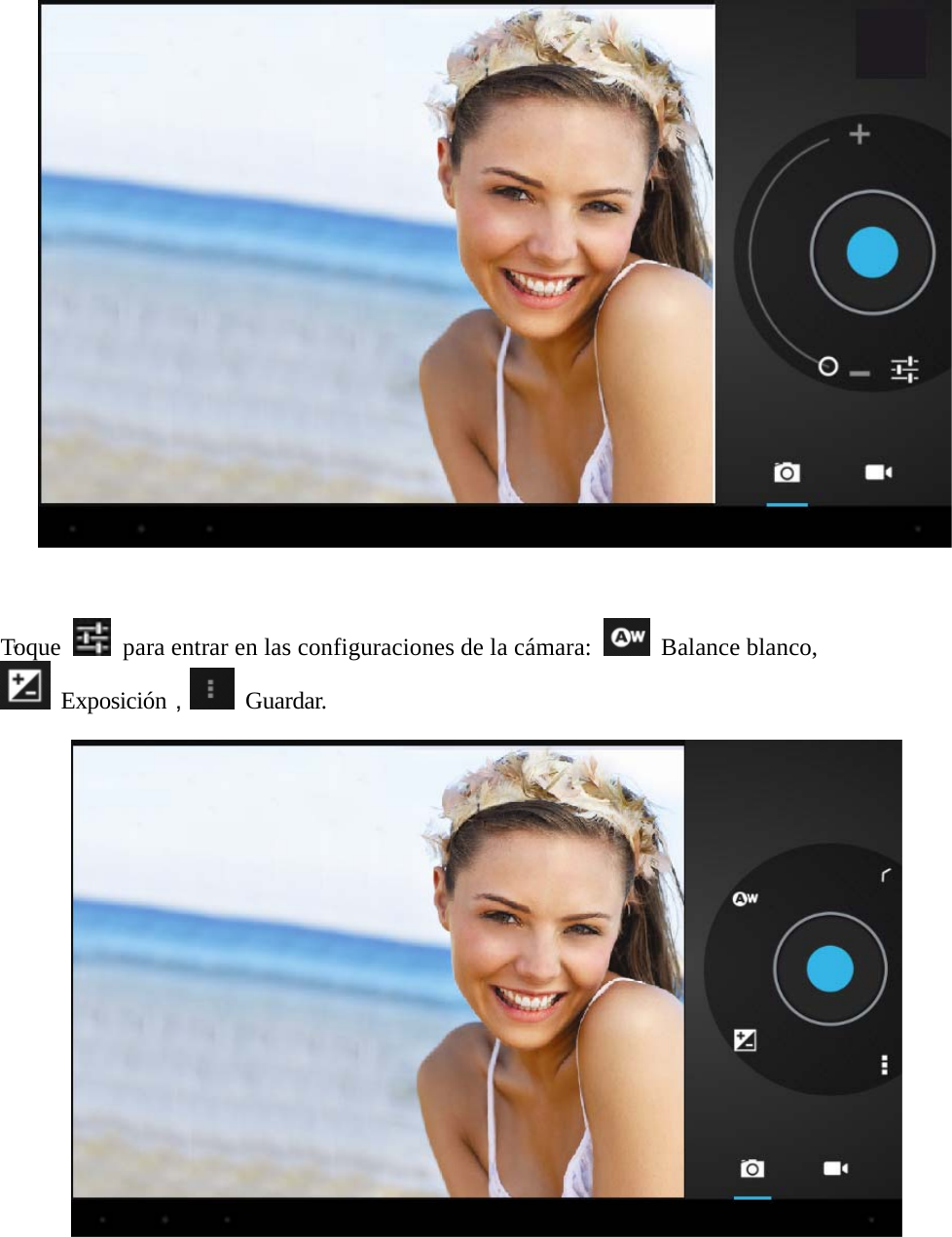  “     Toque   para entrar en las configuraciones de la cámara:   Balance blanco,   Exposición， Guardar.     