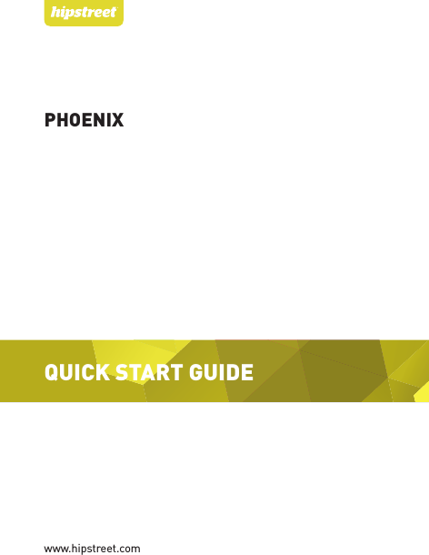 QUICK START GUIDEPHOENIXwww.hipstreet.com