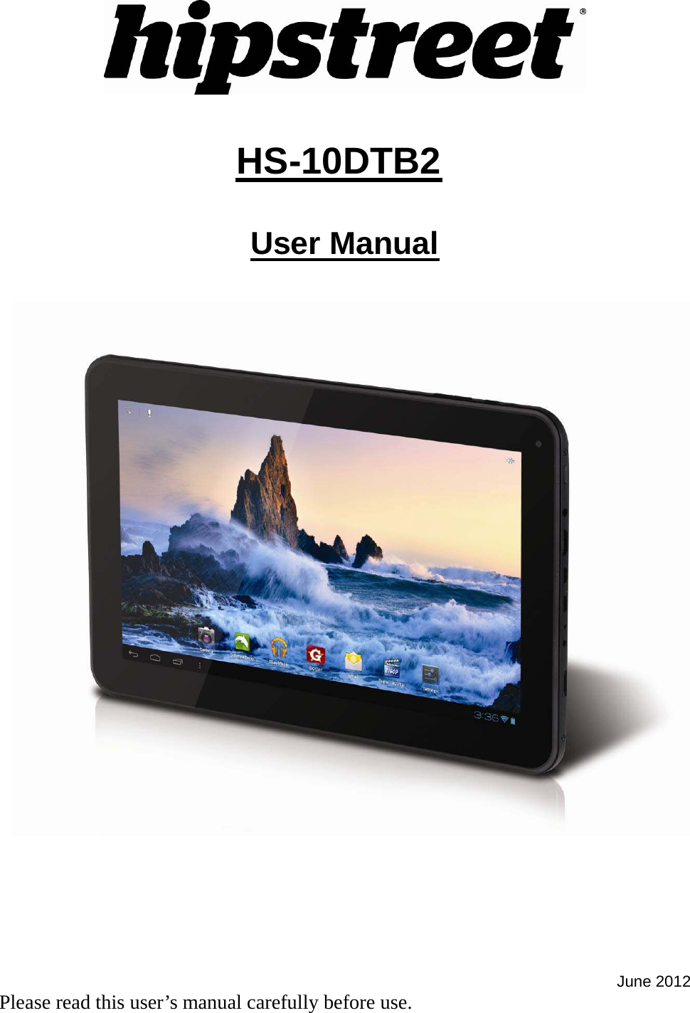    HS-10DTB2   User Manual          June 2012 Please read this user’s manual carefully before use. 