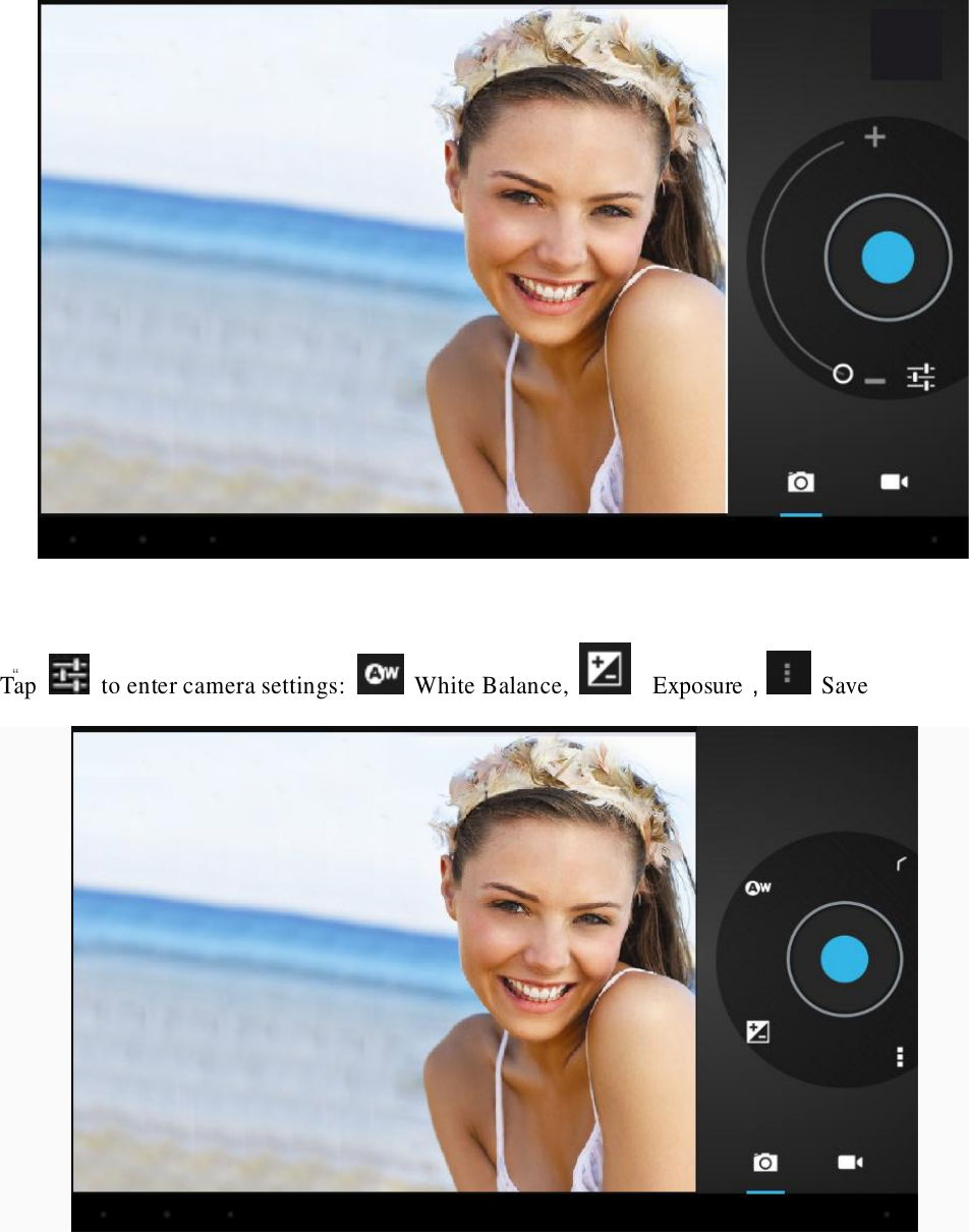  “     Tap   to enter camera settings:   White Balance,    Exposure， Save     
