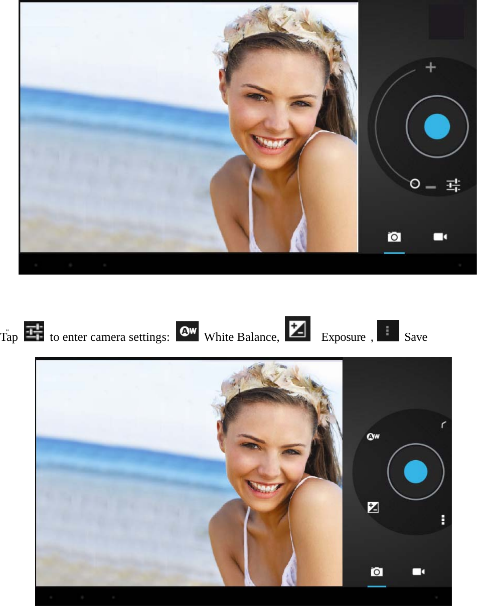  “     Tap    to enter camera settings:   White Balance,    Exposure， Save     