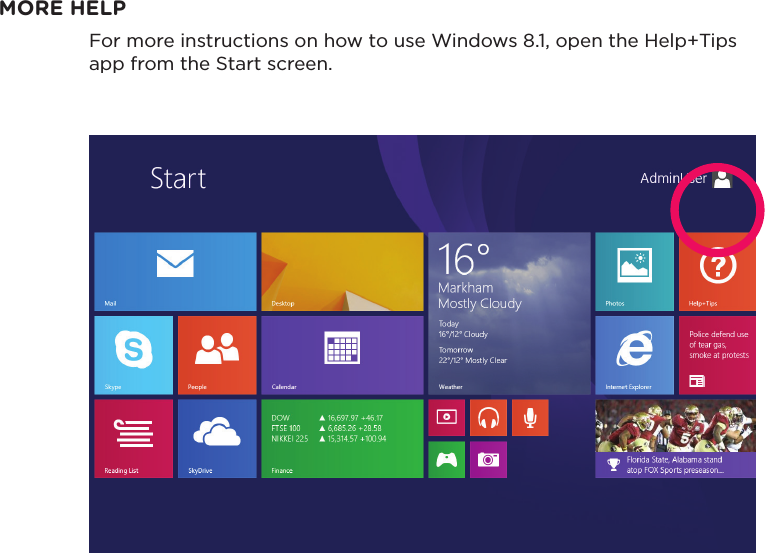 MORE HELPFor more instructions on how to use Windows 8.1, open the Help+Tips app from the Start screen.