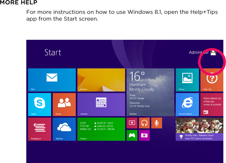 MORE HELPFor more instructions on how to use Windows 8.1, open the Help+Tips app from the Start screen.