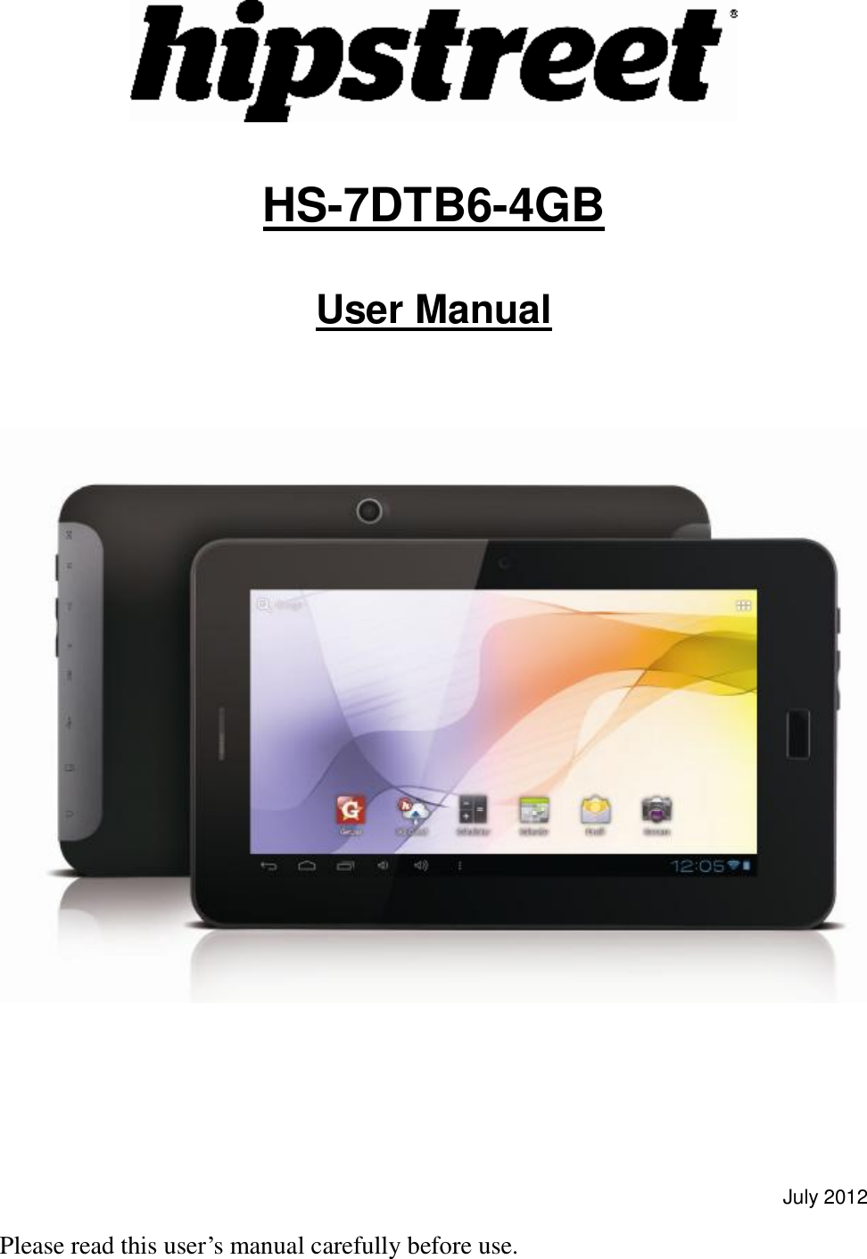    HS-7DTB6-4GB  User Manual           July 2012  Please read this user’s manual carefully before use. 