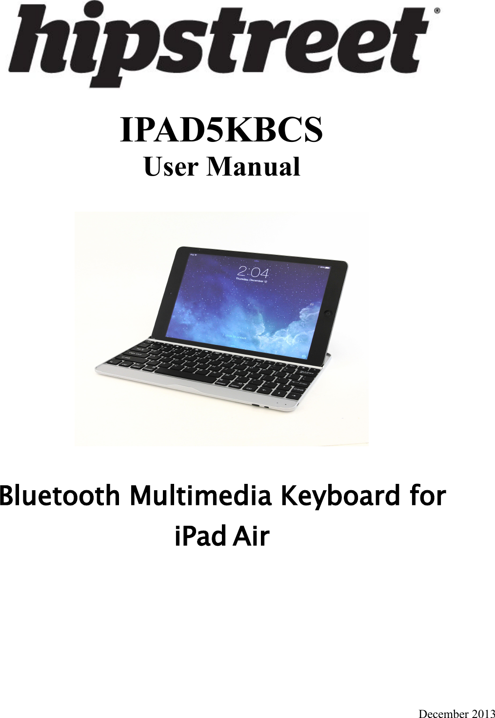 IPAD5KBCSUser ManualBluetooth Multimedia Keyboard foriPad AirDecember 2013