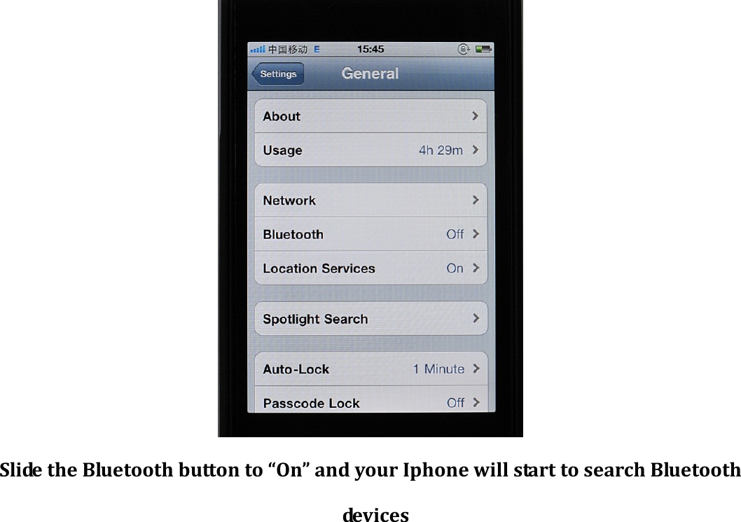 SlidetheBluetoothbuttonto“On”andyourIphonewillstarttosearchBluetoothde v ic e s 