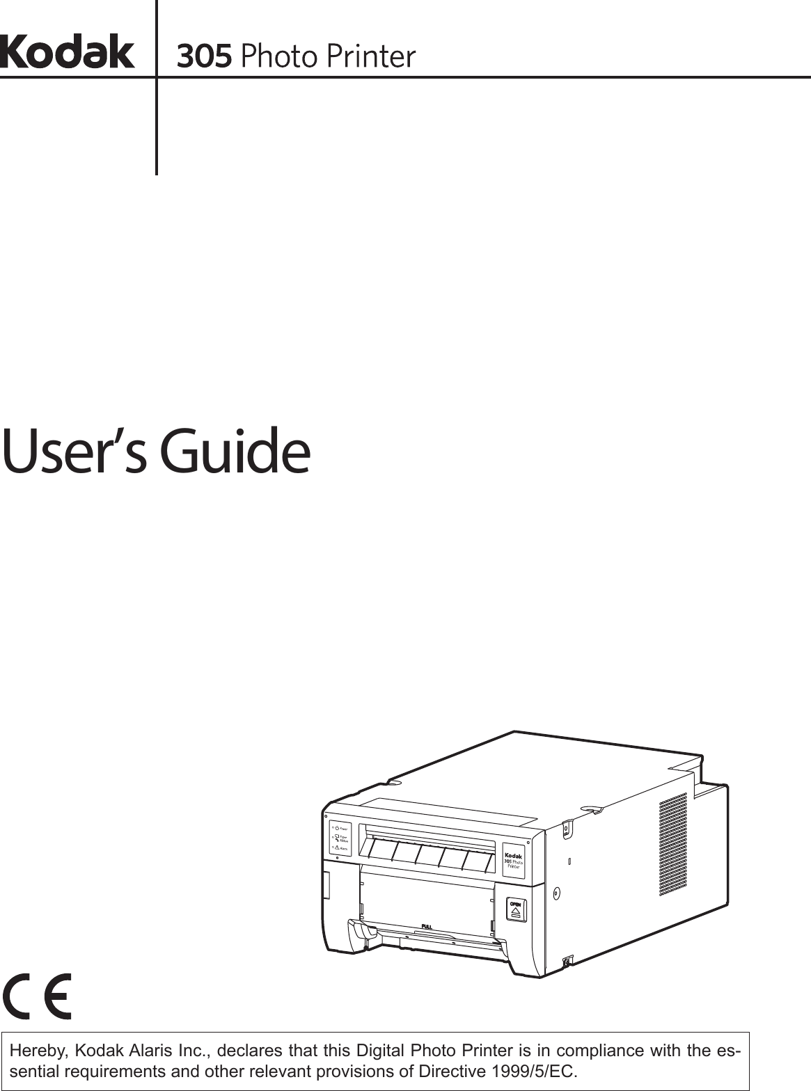 User’s GuideHereby, Kodak Alaris Inc., declares that this Digital Photo Printer is in compliance with the es-sential requirements and other relevant provisions of Directive 1999/5/EC.