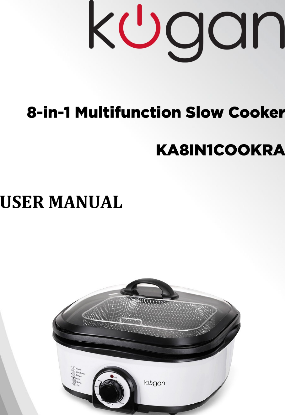 Page 1 of 4 - KA8IN1COOKRA - Kogan 8-in-1 Multifunction Slow Cooker  KA8IN1COOKRA-A