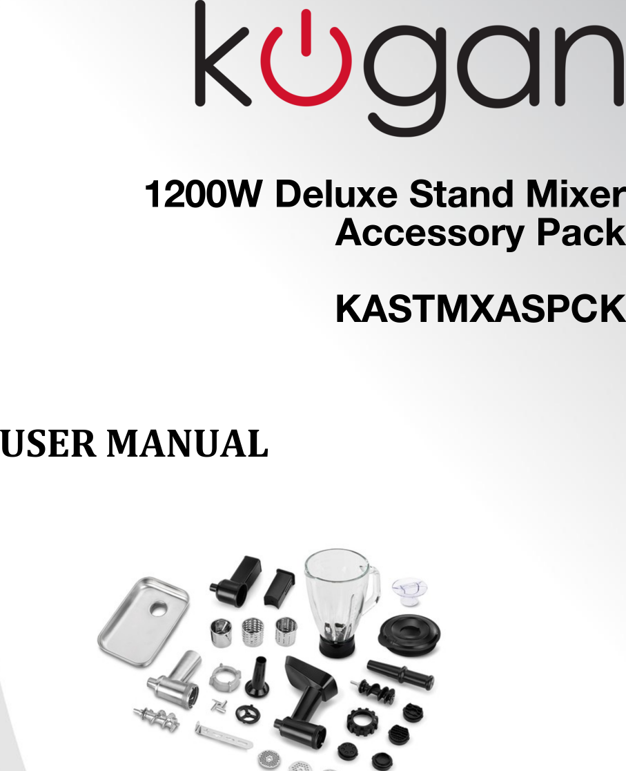 Page 1 of 9 - KASTMXASPCK 1200W Deluxe Stand Mixer Accessory Pack User Manual  KASTMXASPCK-A