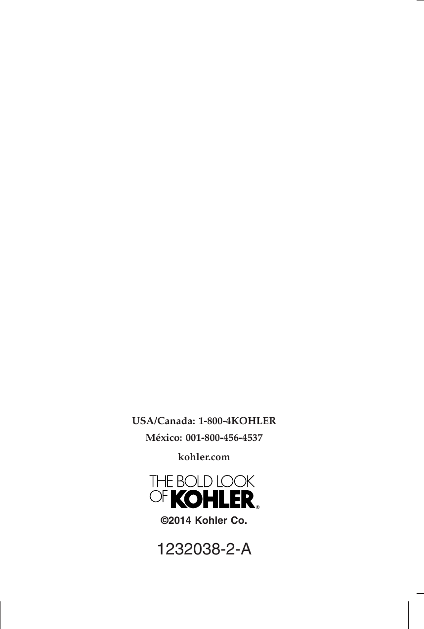 USA/Canada: 1-800-4KOHLERMéxico: 001-800-456-4537kohler.com©2014 Kohler Co.1232038-2-A