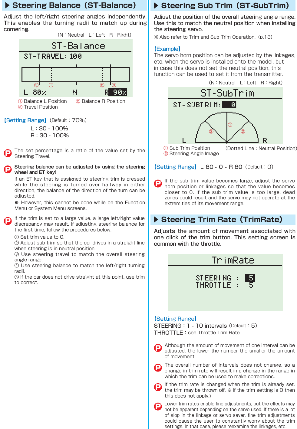       ▶ Steering Balance（ST-Balance）     P    P 󰮏 P󰮏          P              P     P󰒄󰒅󰒆    󰒇    󰒈PSteering balance can be adjusted by using the steering wheel and ET key!           P󰒆󰒆󰒄󰒄󰒅󰒅󰒅󰒄󰒄󰒅󰒅󰒆         ▶ Steering Sub Trim（ST-SubTrim）▶ Steering Trim Rate（TrimRate）