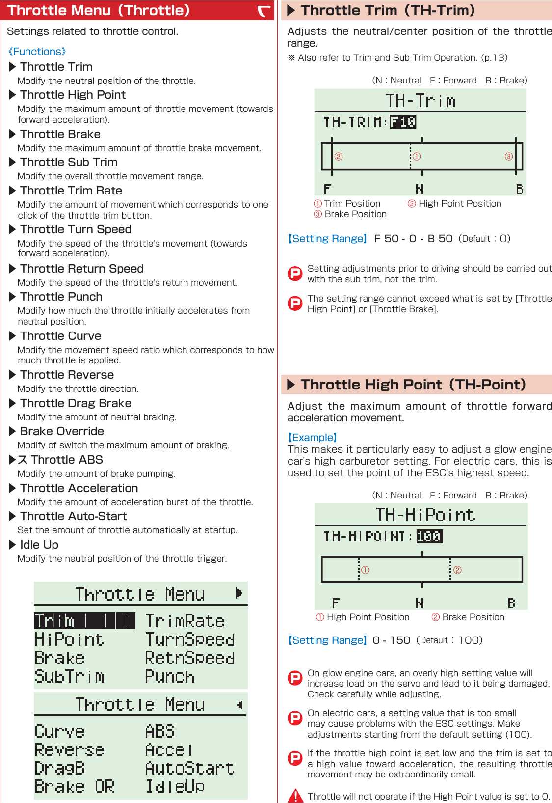 Throttle Menu（Throttle）  ▶ Throttle Trim（TH-Trim）▶ Throttle High Point（TH-Point）▶ Throttle Trim ▶ Throttle High Point ▶ Throttle Brake ▶ Throttle Sub Trim ▶ Throttle Trim Rate ▶ Throttle Turn Speed ▶ Throttle Return Speed ▶ Throttle Punch ▶ Throttle Curve ▶ Throttle Reverse ▶ Throttle Drag Brake ▶ Brake Override ▶ス Throttle ABS ▶ Throttle Acceleration ▶ Throttle Auto-Start ▶ Idle Up 󰒅󰒅󰒆󰒄󰒄󰒄󰒄󰒅󰒆󰒅 PP   PPP