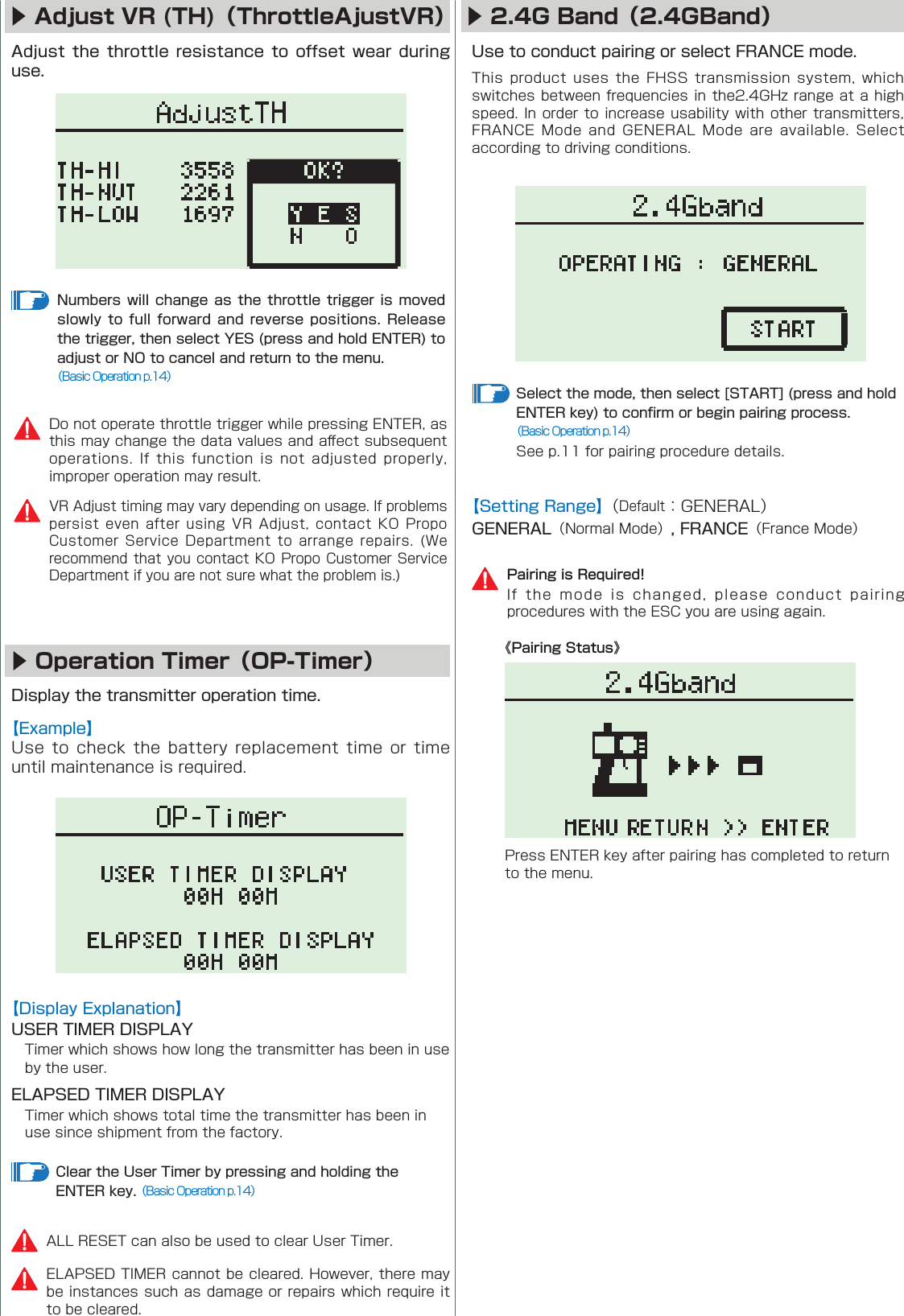 ▶ Operation Timer（OP-Timer）▶ 2.4G Band（2.4GBand）▶Adjust VR (TH)（ThrottleAjustVR）Pairing is Required!                       󰮏   《Pairing Status》       