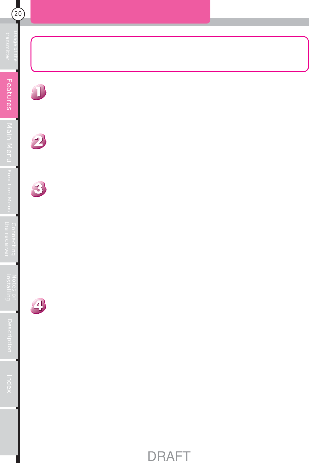 Usage of the transmitter Main MenuFunction MenuConnecting the receiver Notes on installing Description Index20FeaturesDRAFT