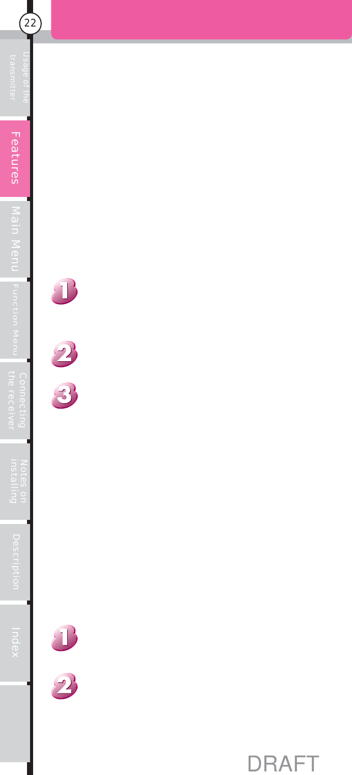 Usage of the transmitter Main MenuFunction MenuConnecting the receiver Notes on installing Description Index22FeaturesDRAFT