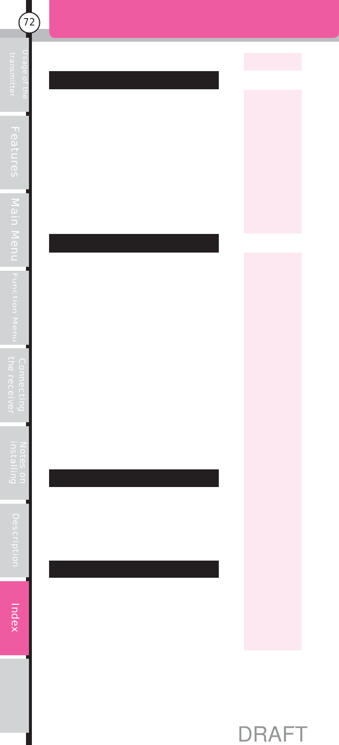Usage of the transmitter Features Main MenuFunction MenuConnecting the receiver Notes on installing Description72IndexDRAFT