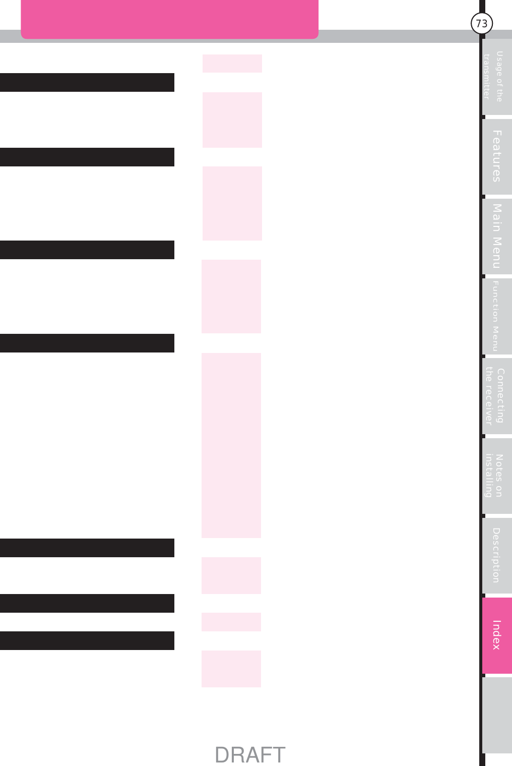 Usage of the transmitter Features Main MenuFunction MenuConnecting the receiver Notes on installing Description73IndexDRAFT