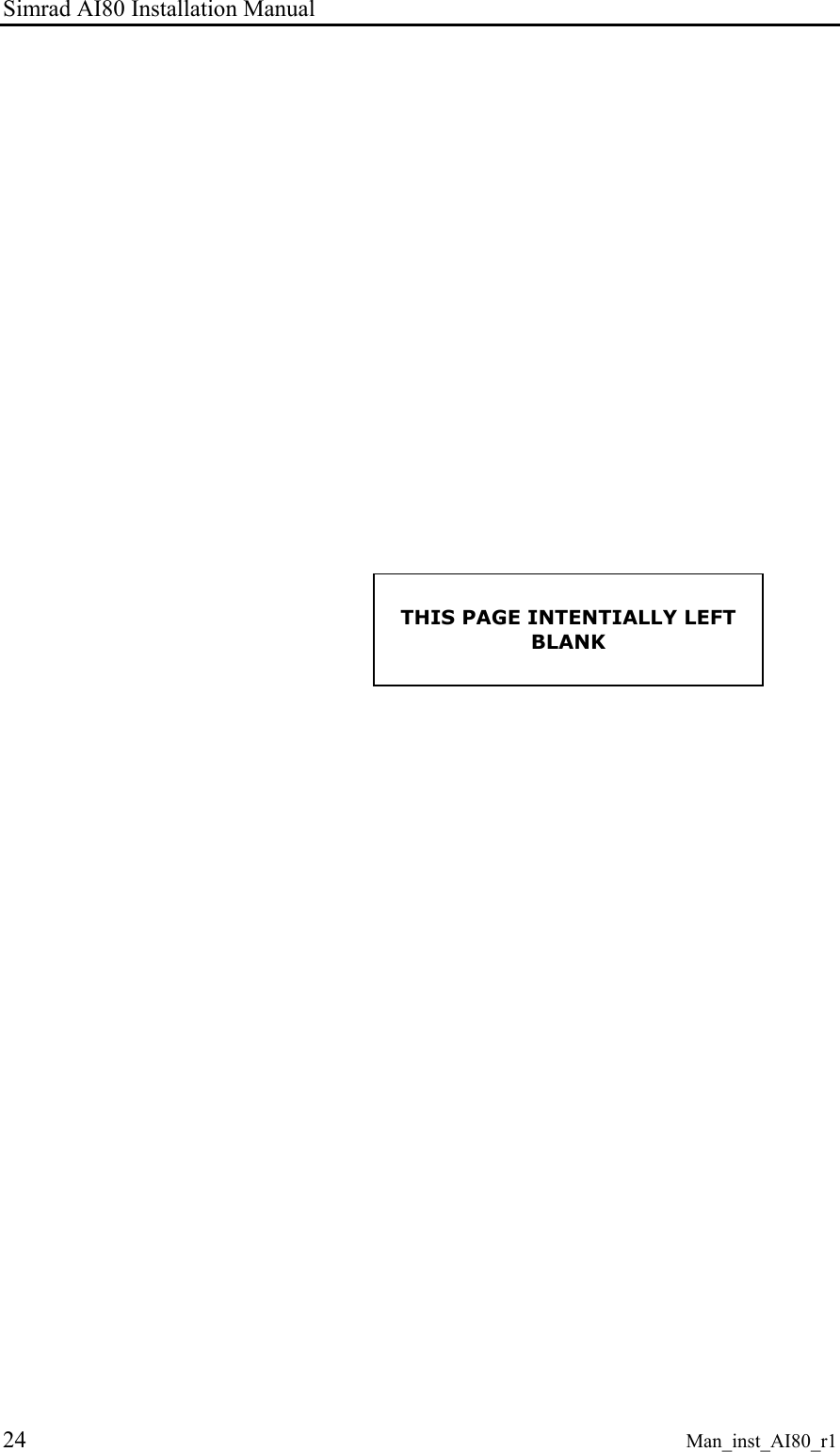 Simrad AI80 Installation Manual 24 Man_inst_AI80_r1 THIS PAGE INTENTIALLY LEFT BLANK