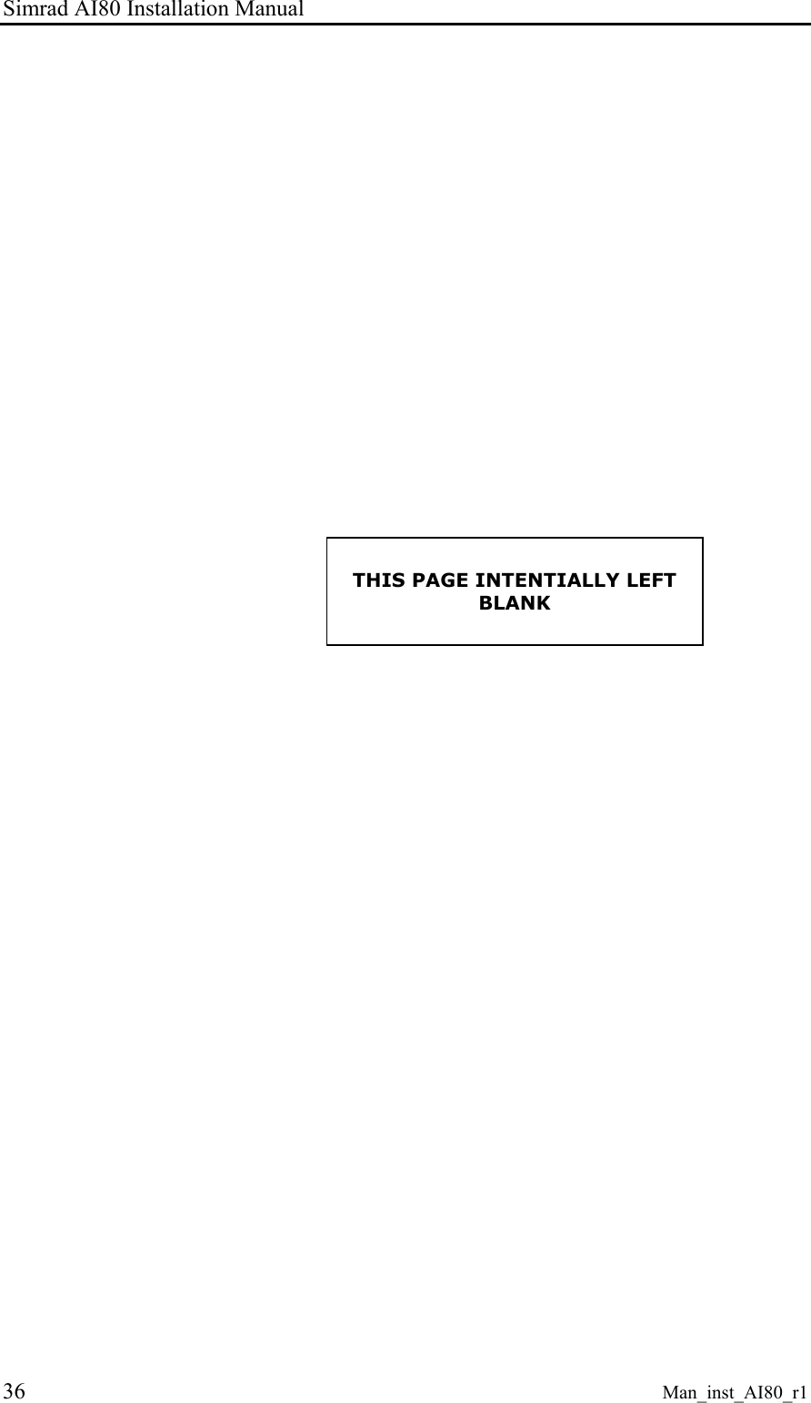 Simrad AI80 Installation Manual 36 Man_inst_AI80_r1 THIS PAGE INTENTIALLY LEFT BLANK