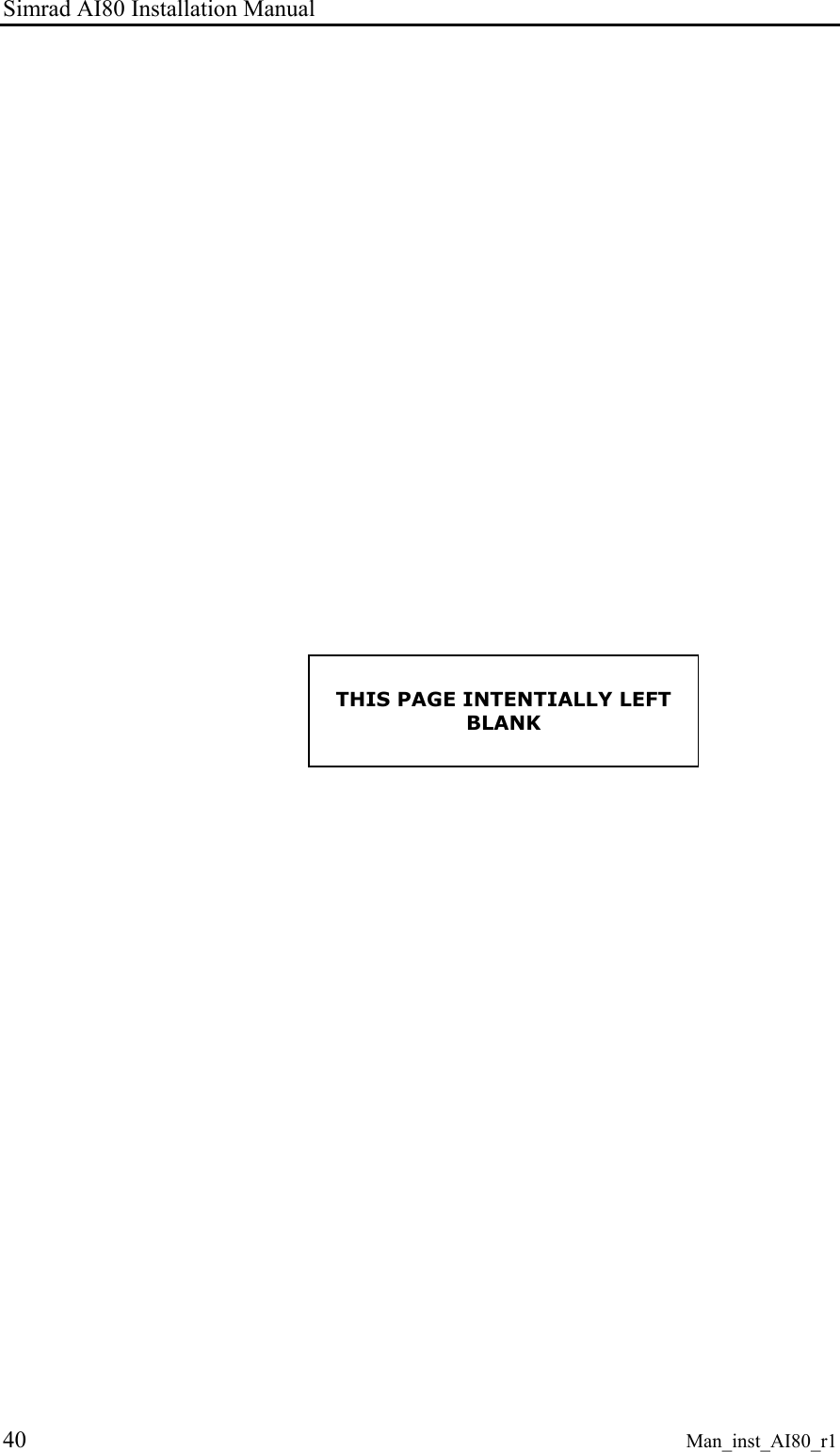 Simrad AI80 Installation Manual 40 Man_inst_AI80_r1 THIS PAGE INTENTIALLY LEFT BLANK