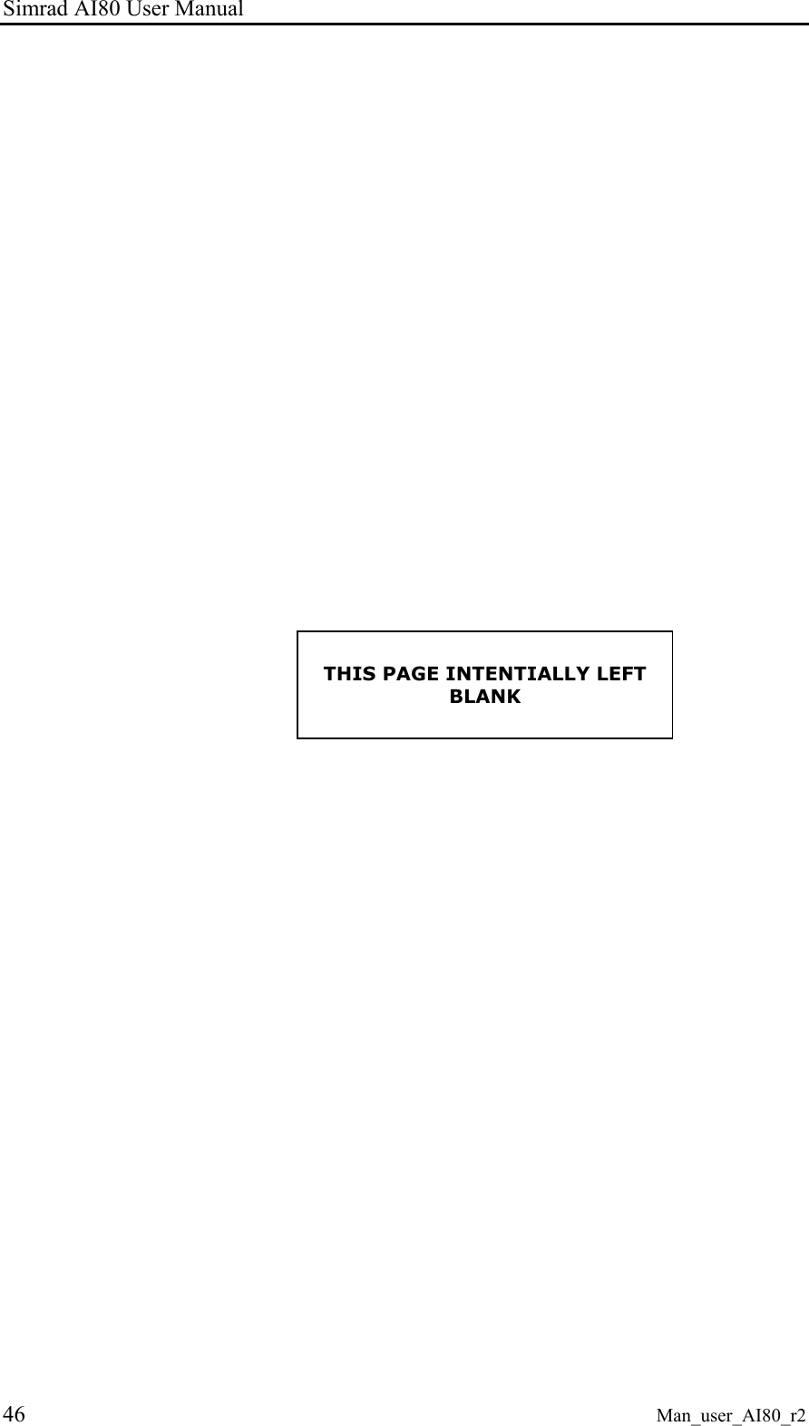 Simrad AI80 User Manual 46 Man_user_AI80_r2 THIS PAGE INTENTIALLY LEFT BLANK