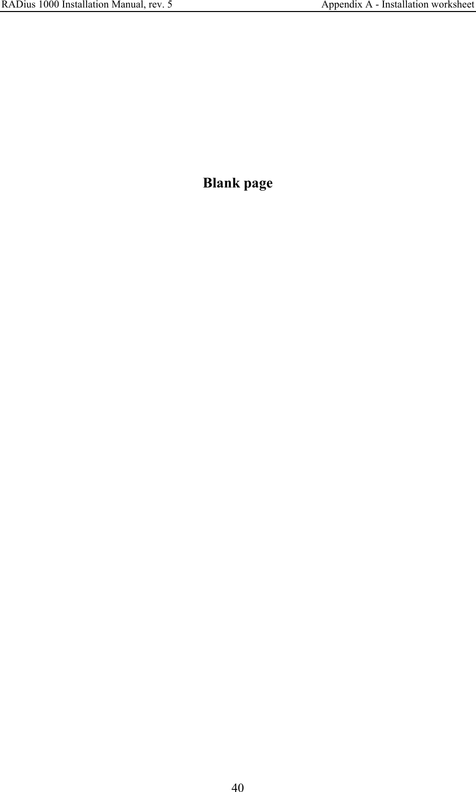 RADius 1000 Installation Manual, rev. 5    Appendix A - Installation worksheet 40          Blank page   