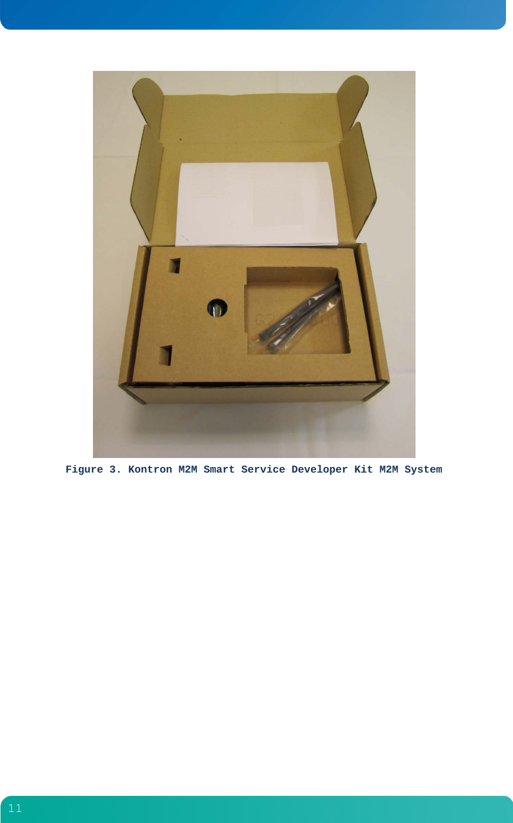         11   Figure 3. Kontron M2M Smart Service Developer Kit M2M System  