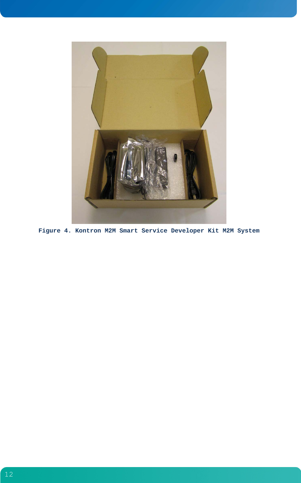         12   Figure 4. Kontron M2M Smart Service Developer Kit M2M System 