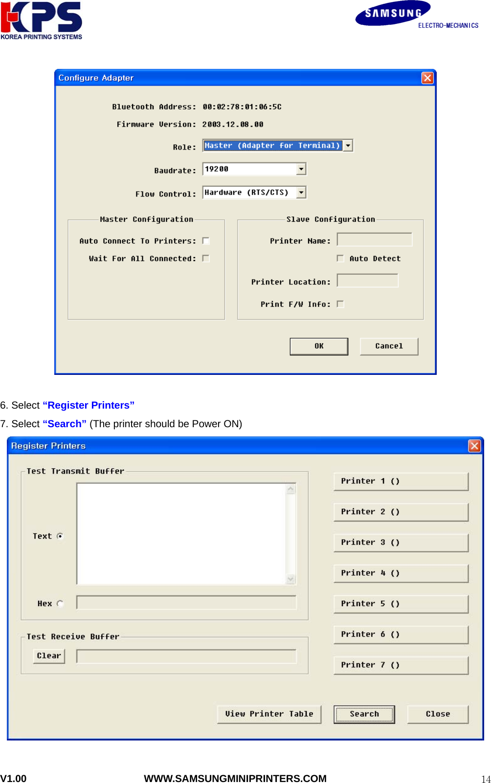                                                               V1.00                       WWW.SAMSUNGMINIPRINTERS.COM  14  6. Select “Register Printers” 7. Select “Search” (The printer should be Power ON)   