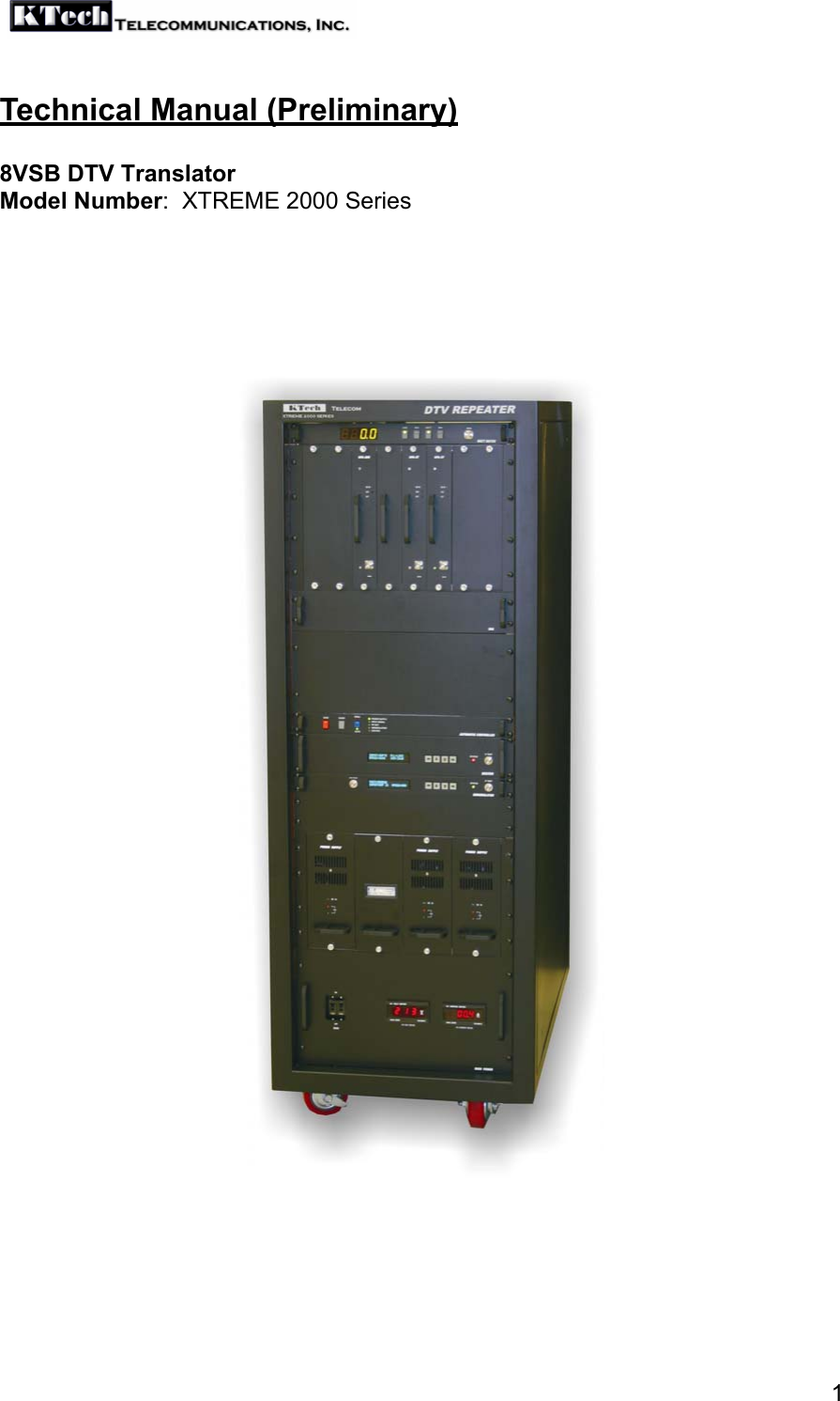   1Technical Manual (Preliminary)  8VSB DTV Translator Model Number:  XTREME 2000 Series             