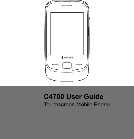 C4700 User GuideTouchscreen Mobile Phone