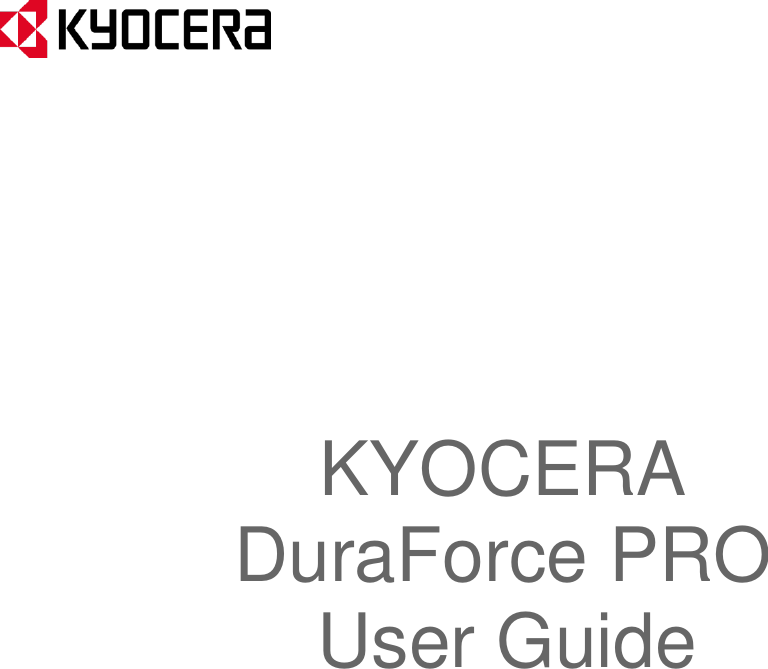               KYOCERA DuraForce PRO     User Guide         
