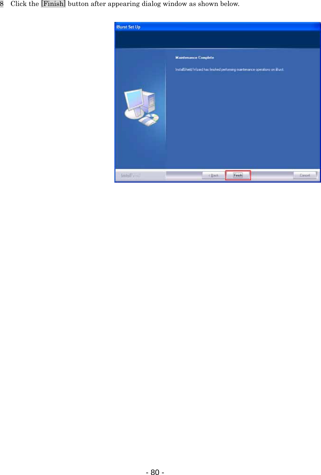 8    Click the [Finish] button after appearing dialog window as shown below.                                       - 80 -  