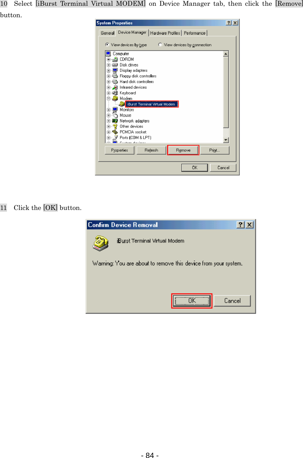 10  Select [iBurst Terminal Virtual MODEM] on Device Manager tab, then click the [Remove] button.                 11    Click the [OK] button.                     - 84 -  